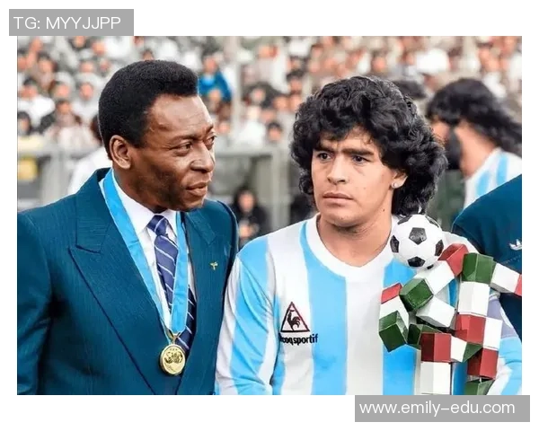 足球历史巨星回顾 从贝利到马拉多纳的辉煌岁月与传奇故事